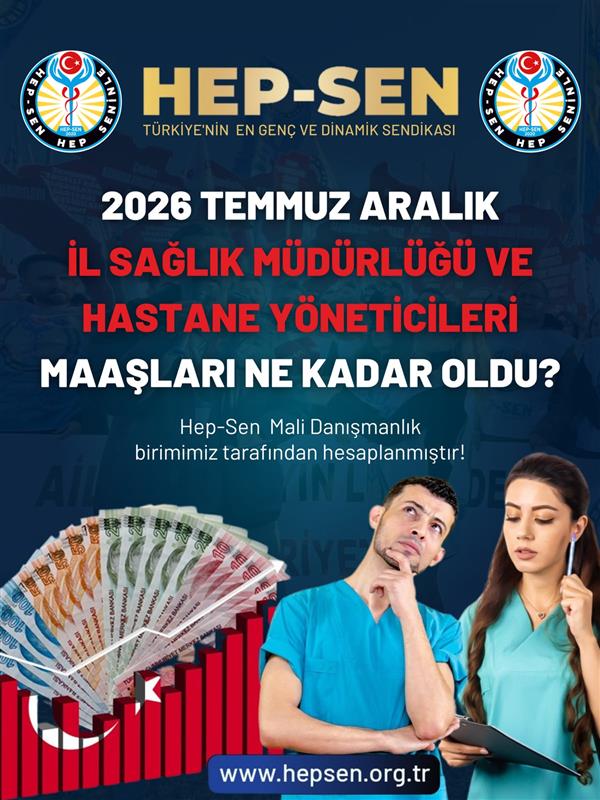 2026 Temmuz Aralık İl Sağlık Müdürlüğü ve Hastane Yöneticileri Maaşları Ne kadar Oldu?